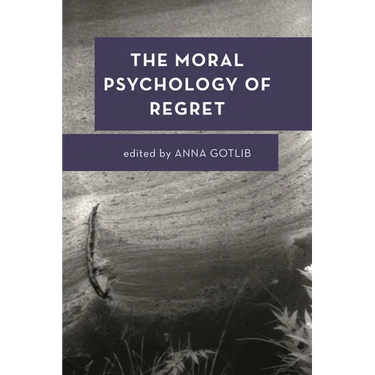 The Moral Psychology of Regret