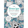The Stress Less Activity Book: Soothing Puzzles to Help You Unwind