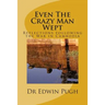 Even The Crazy Man Wept: Reflections following the War in Cambodia