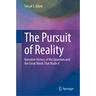 The Pursuit of Reality: Narrative History of the Quantum and the Great Minds That Made It