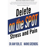Delete Stress and Pain on the Spot!