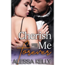 Cherish Me Forever: A Hartley Brothers Romance Suspense Novel