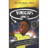 My Football Hero: Vin兤ius J佖ior: Learn all about your favourite footballing star