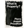 What is Property?: Property is Theft!
