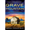 Grave Mountain: A totally gripping and addictive mystery thriller