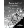 Razor Wire Secrets: The Hidden War