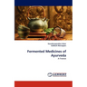Fermented Medicines of Ayurveda