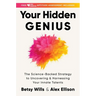 Your Hidden Genius: The Science-Backed Strategy to Uncovering and Harnessing Your Innate Talents