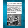 Blackstone's Commentaries on the laws and constitution of England: abridged for the use of students, and adapted to modern statutes and decisions.