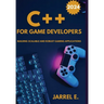 C++ for Game Developers: Building Scalable and Robust Gaming Applications
