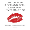 The Greatest Rock And Roll Band You Never Heard Of