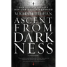 Ascent from Darkness: How Satan's Soldier Became God's Warrior