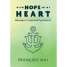 With Hope in My Heart: Musings of a Spirited Psychiatrist