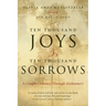 Ten Thousand Joys & Ten Thousand Sorrows: A Couple's Journey Through Alzheimer's