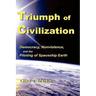 Triumph of Civilization: Democracy, Nonviolence, and the Piloting of Spaceship Earth