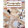 Pyrography: 18 Step-By-Step Projects to Make