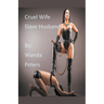 Cruel Wife, Slave Husband