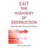 Exit the Highway of Destruction: Defeat deception & discover your destiny
