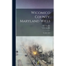 Wicomico County, Maryland Wills: Yr.1867-1897