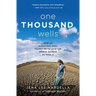 One Thousand Wells: How an Audacious Goal Taught Me to Love the World Instead of Save It