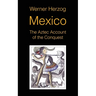 Mexico: The Aztec Account of the Conquest [SCREENPLAY]
