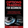 Options Trading for Beginners: Investing Strategies You Need to Know to Generate Passive Income through Options Trading