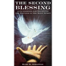 The Second Blessing: A Guidebook for Receiving the Baptism in the Holy Spirit