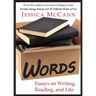 Words: Essays on Writing, Reading, and Life
