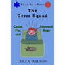 The Germ Squad: Colds, Flu, & Stomach Bugs