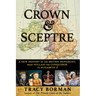 Crown & Sceptre: A New History of the British Monarchy, from William the Conqueror to Charles III