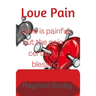 Love pain: Love is painful, but the pain is certainly a blessing