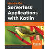 Hands-On Serverless Applications with Kotlin