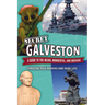 Secret Galveston: A Guide to the Weird, Wonderful, and Obscure