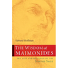 The Wisdom of Maimonides: The Life and Writings of the Jewish Sage
