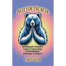 Pray for the Bear: An Ordinary Person's Guide to Unlocking Extraordinary Personal Strength