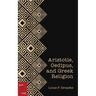 Aristotle, Oedipus, and Greek Religion