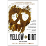 Yellow Dirt: A Poisoned Land and the Betrayal of the Navajos