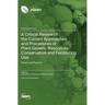 A Critical Review of the Current Approaches and Procedures of Plant Genetic Resources Conservation and Facilitating Use: Theory and Practice