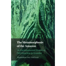 The Metamorphosis of the Amazon