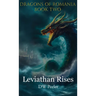 Leviathan Rises: Dragons of Romania - Book 2