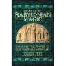 Practical Babylonian Magic: Invoking the Power of the Sumerian Anunnaki
