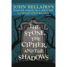 The Stone, the Cipher, and the Shadows: John Bellairs's Johnny Dixon in a Mystery
