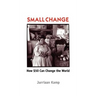 Small Change: How Fifty Dollars Can Change the World