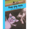 Hap-pig-ness: Fun with words, valuable lessons