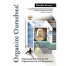Organize Ourselves!: Inspirations and ideas for self-organization and self-management