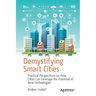 Demystifying Smart Cities: Practical Perspectives on How Cities Can Leverage the Potential of New Technologies