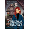 Christmas Presence: A Cozy Mystery with a Ghostly Twist