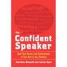 The Confident Speaker: Beat Your Nerves and Communicate at Your Best in Any Situation