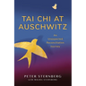 Tai Chi at Auschwitz: An Unexpected Reconciliation Journey