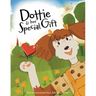 Dottie and Her Special Gift: The Power of Love, Faith, and Imagination